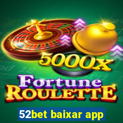 52bet baixar app